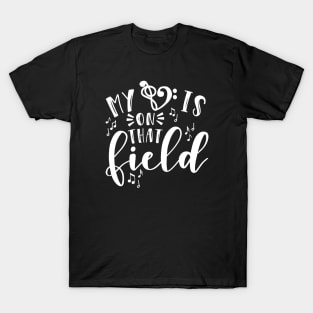 My Heart Is On That Field Band Mom T-Shirt